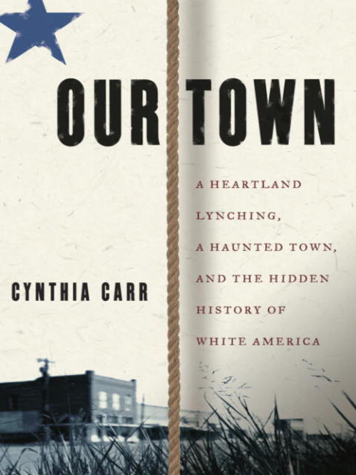 Title details for Our Town by Cynthia Carr - Wait list